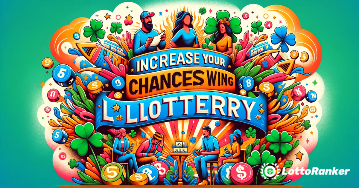 Zwiększ swoje szanse na wygraną w loterii