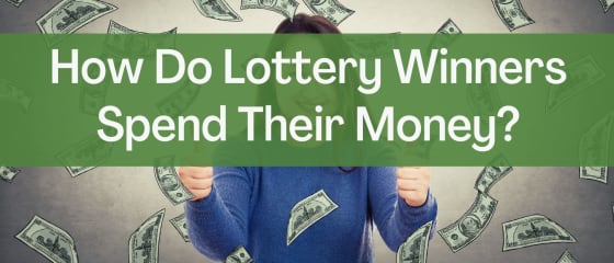 Jak zwyciÄ™zcy loterii wydajÄ… swoje pieniÄ…dze?