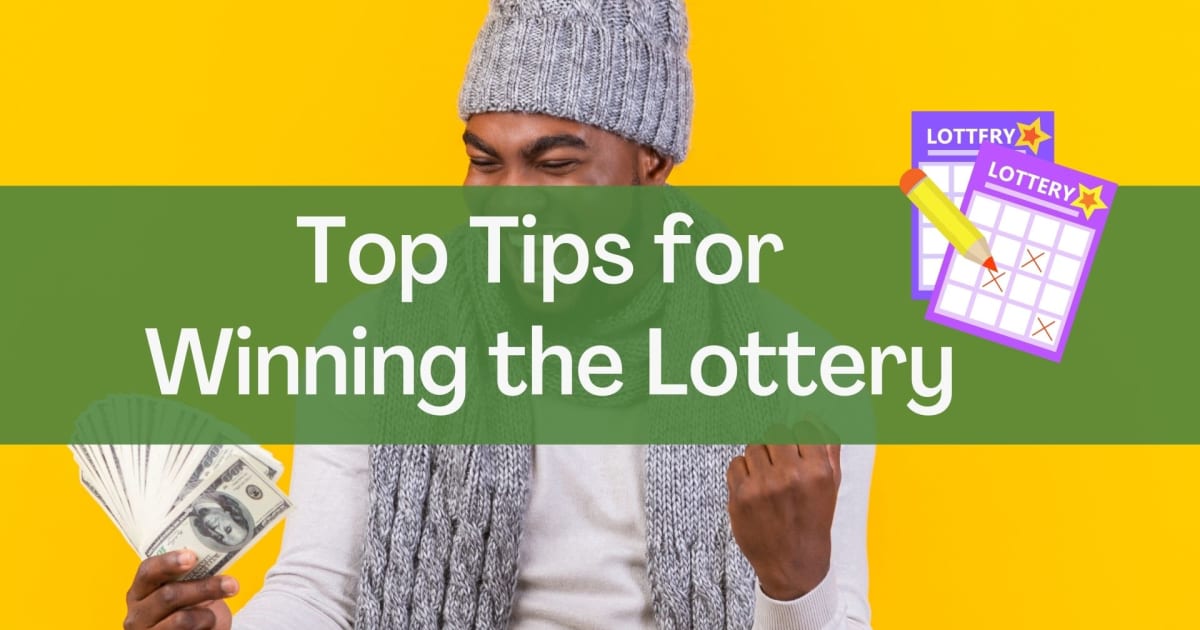 Najważniejsze wskazówki dotyczące wygrywania na loterii
